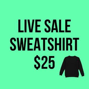 Live Sale Sweatshirt