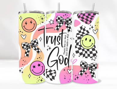 Trust God Tumbler 20 Oz